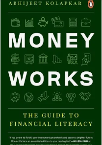 Money Works : The Guide to Financial Literacy